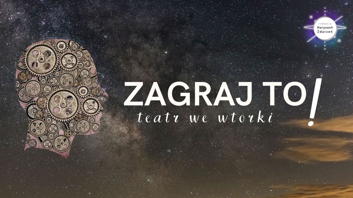 Zagraj to! Teatr we wtorki w Scena Muzyczna Gak 