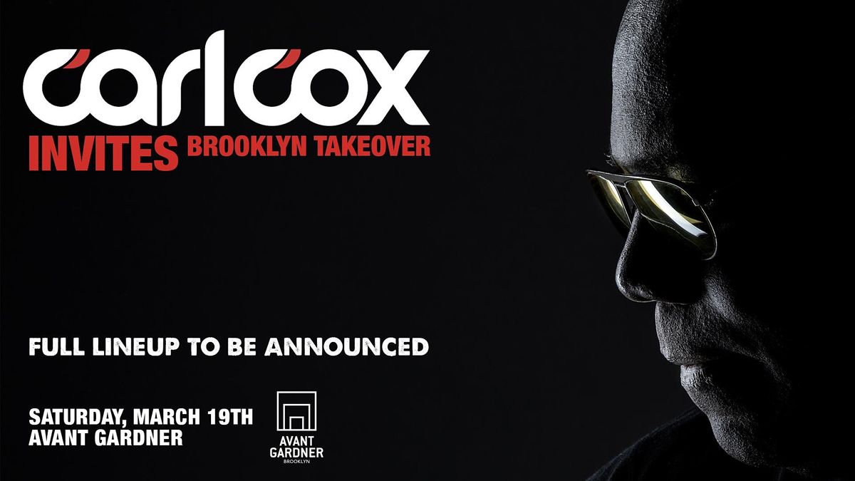 Carl Cox Invites: Brooklyn Takeover