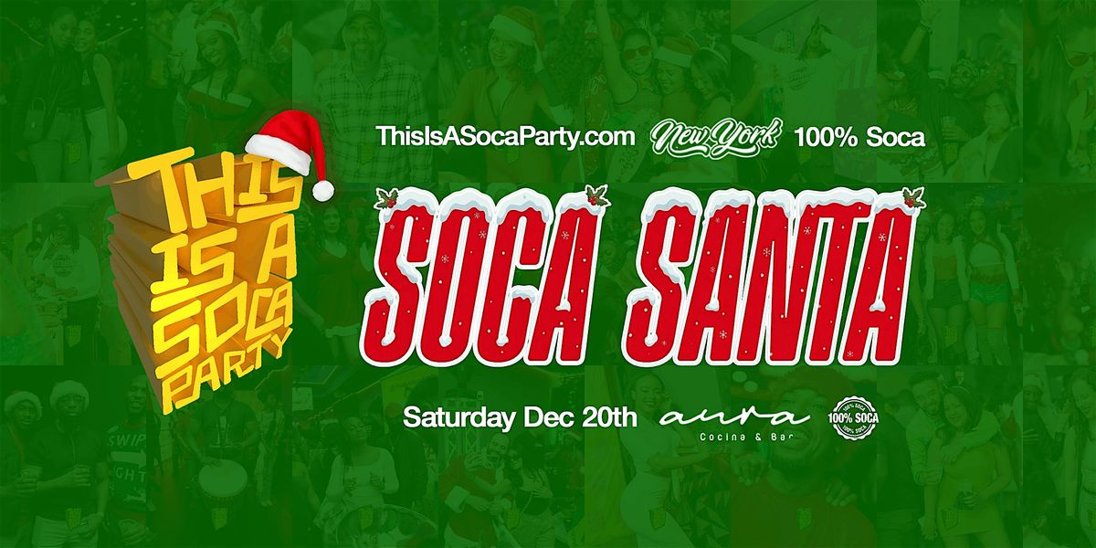This is a Soca Party - Soca Santa, Night 2 (Saturday)