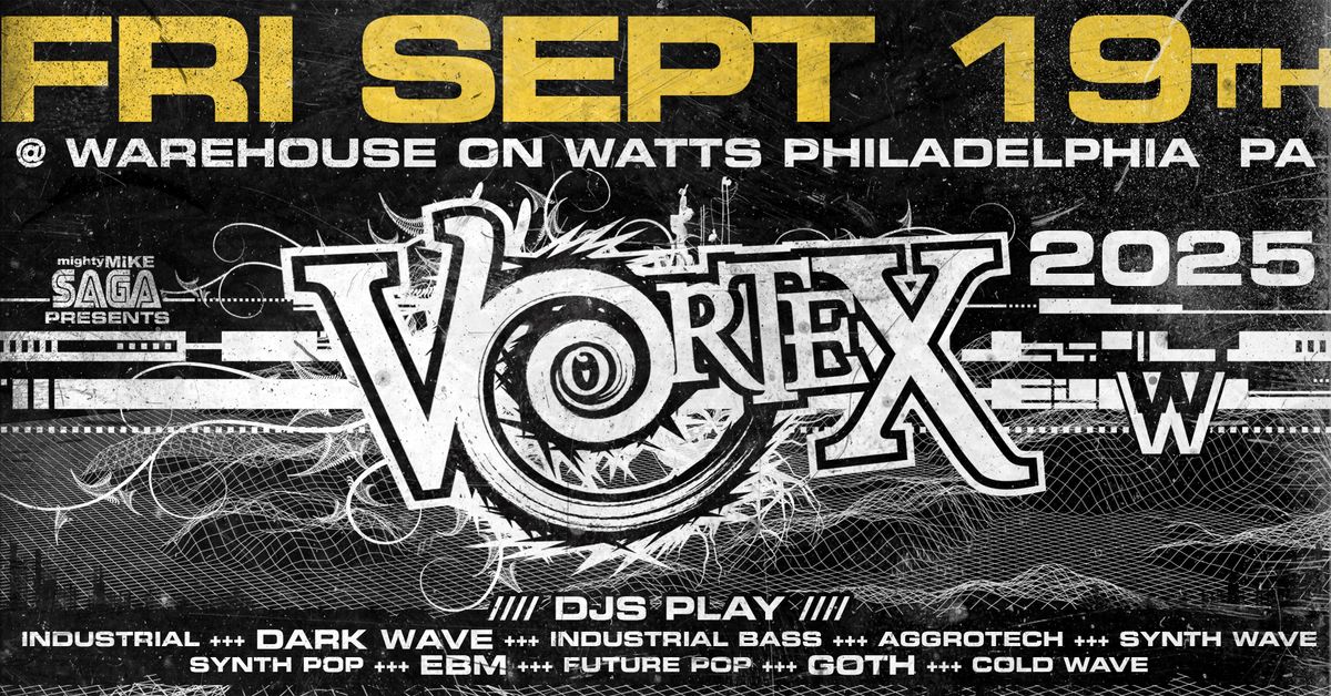 VORTEX - Dark Club Nite FRI SEPT 19TH. 2025 *Full Info TBA