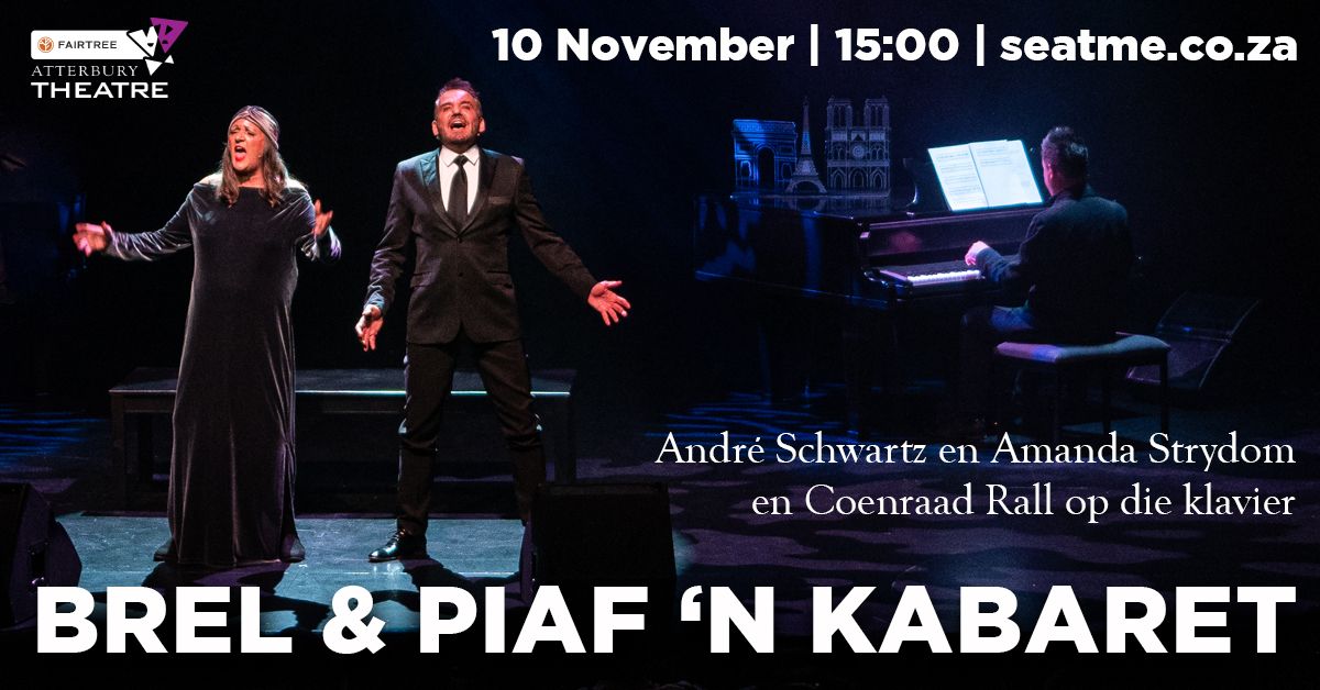 Brel & Piaf \u2018n Kabaret met Andr\u00e9 Schwartz & Amanda Strydom en Coenraad Rall op die klavier