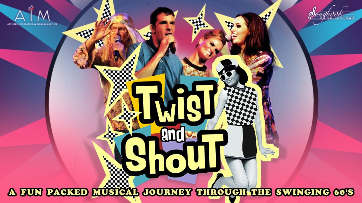 Twist and Shout The Ultimate 60's Show