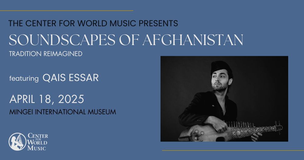 Soundscapes of Afghanistan - Tradition Reimagined with Qais Essar