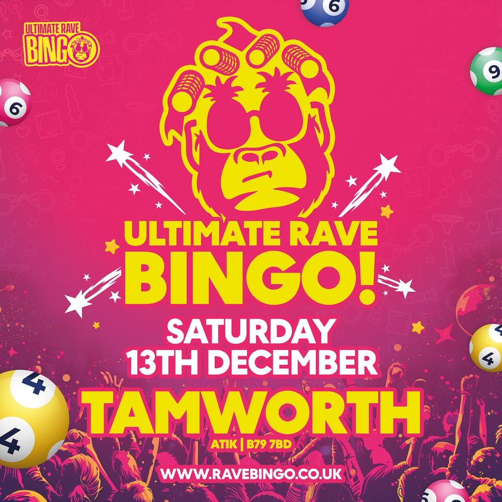 Ultimate Rave Bingo \/\/ Tamworth \/\/ Saturday 13th December