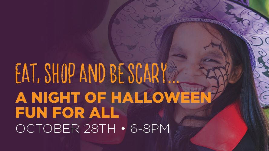 EAT, SHOP & BE SCARY - FAMILY FUN HALLOWEEN EVENT