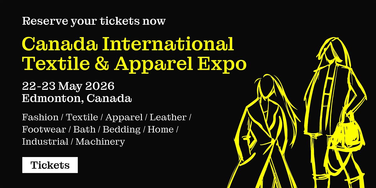 2026 Canada International Textile & Apparel Expo  May 22-23, 2026 Edmonton