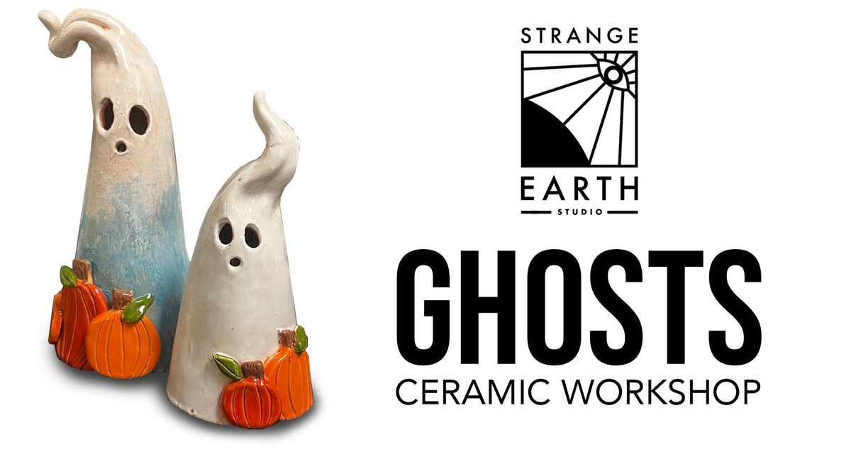 Ceramic Ghosts Workshop