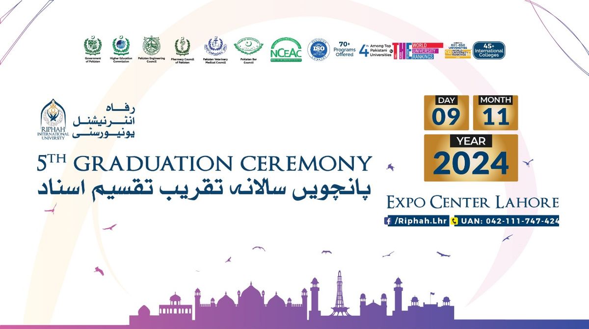 The 5th Graduation Ceremony for Riphah Lahore Graduates will be held on November 09, 2024, in Lahore