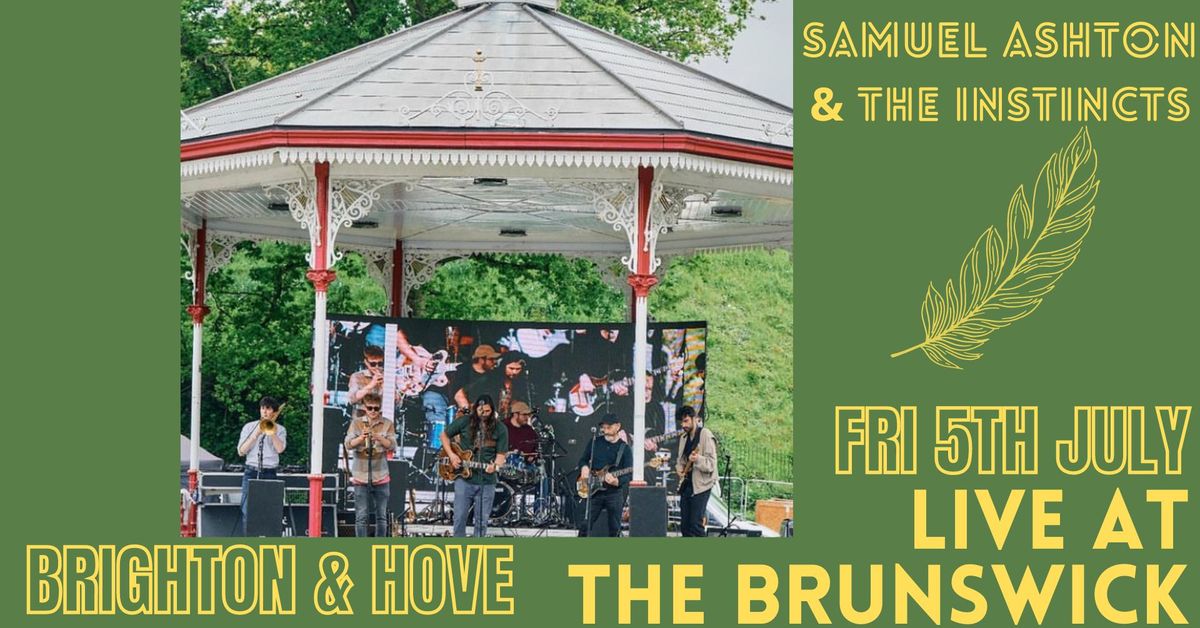 Samuel Ashton & the Instincts | The Brunswick | Brighton & Hove | FRI 5th JUL