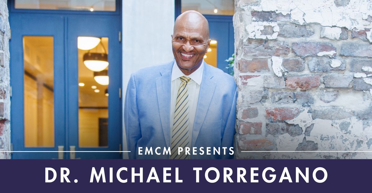 EMCM Presents: Dr. Michael Torregano