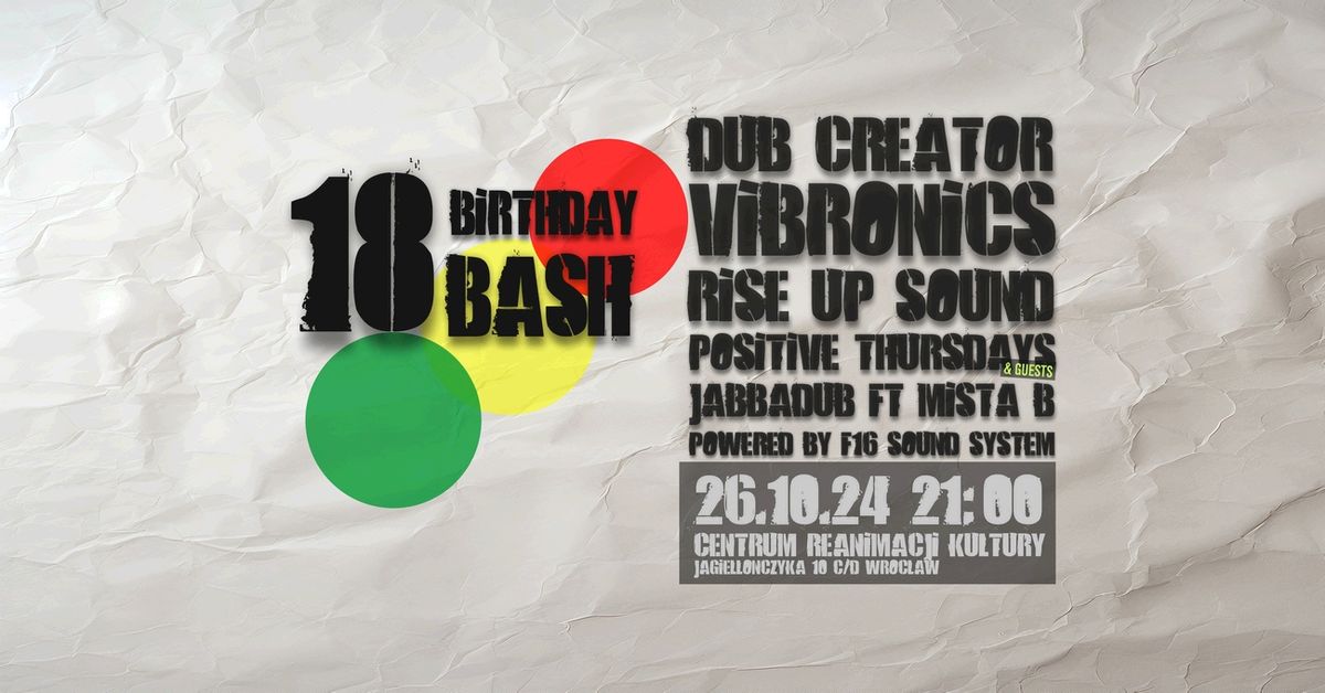 18 urodziny Jabbadub \/\/ VIBRONICS \/\/ DUB CREATOR \/\/ RISE UP! \/\/ POSITIVE THURSDAYS i go\u015bcie