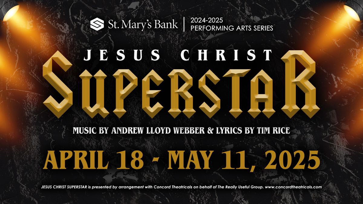 St. Mary's Bank Performing Arts Series: Jesus Christ Superstar