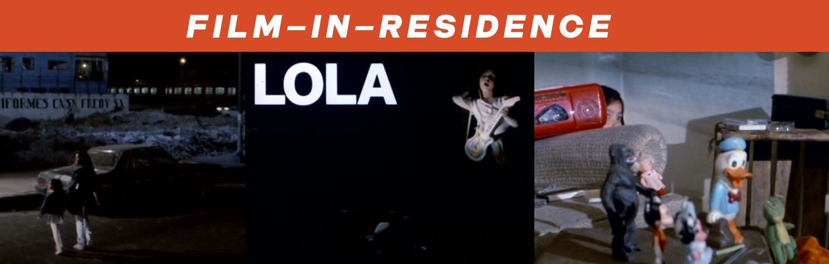 Film-In-Residence: Lola