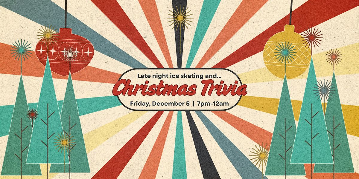 Christmas Trivia + Ice Skating