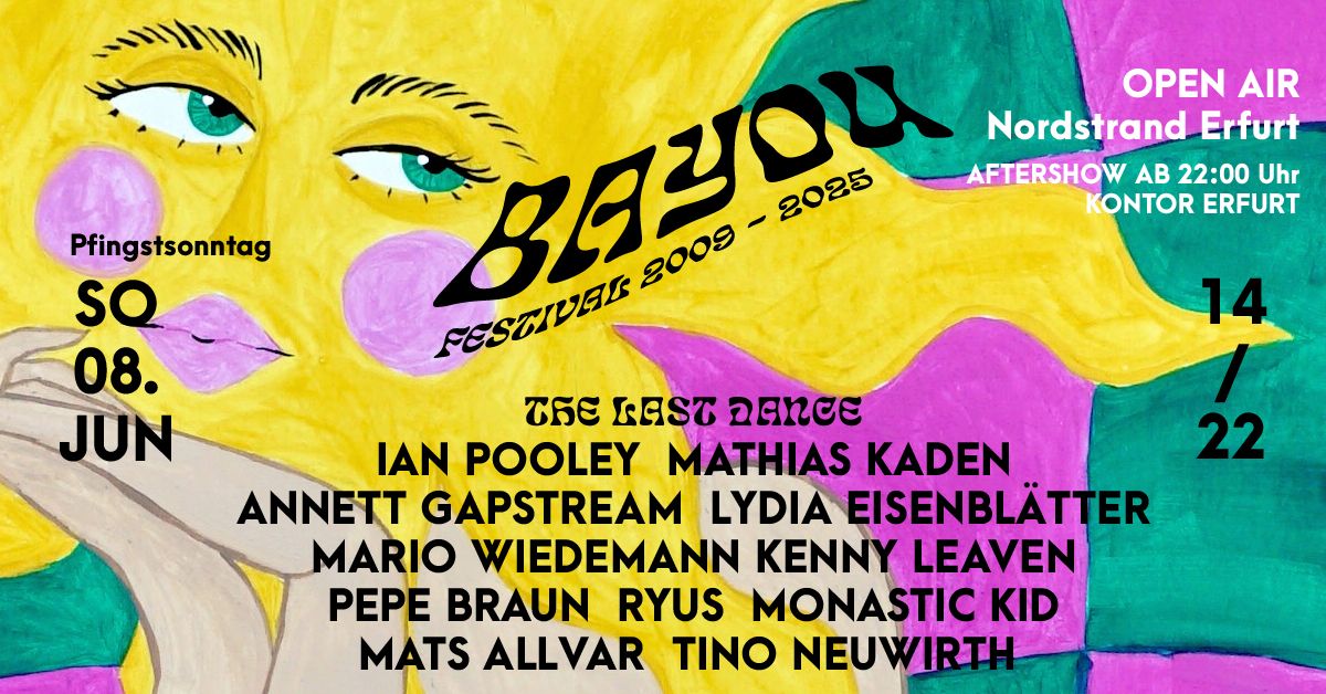 BAYOU Festival - THE LAST DANCE w\/ Ian Pooley, Mathias Kaden, Annett Gapstream uvm..