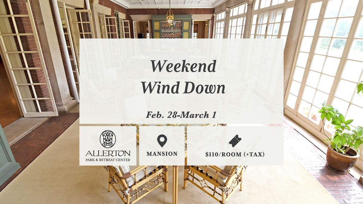 Weekend Wind Down \u2014 Feb. 28-March 1