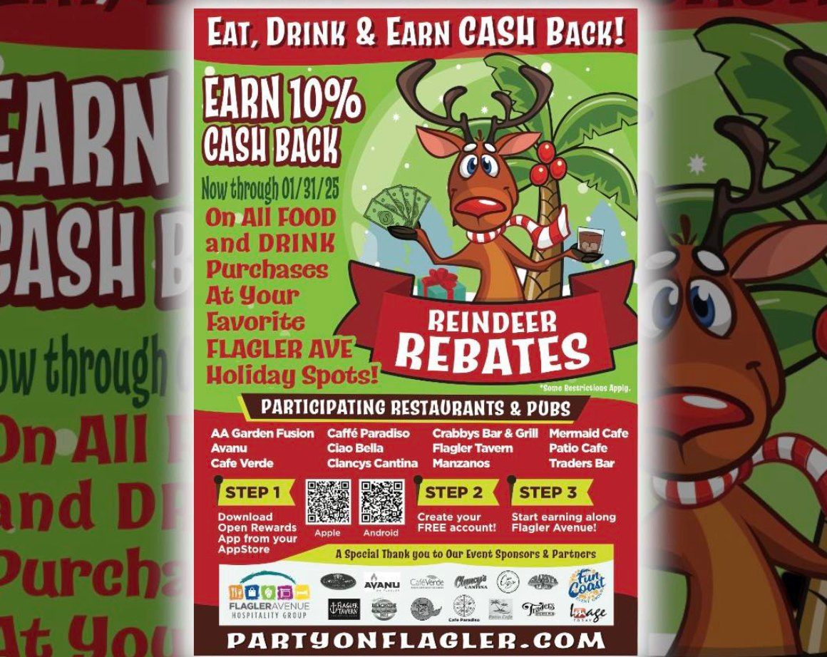 Reindeer Rebates, Cash Back on Flagler Ave! - Now through January 31st 2025!