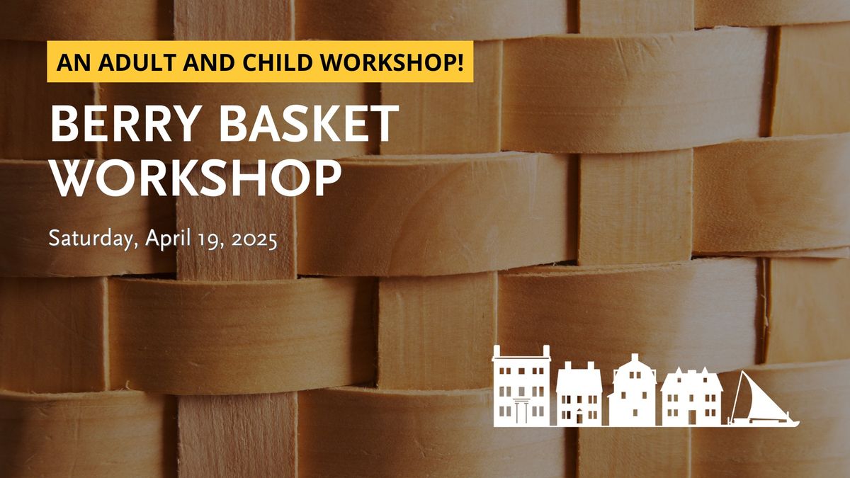 Adult & Child Berry Basket Workshop