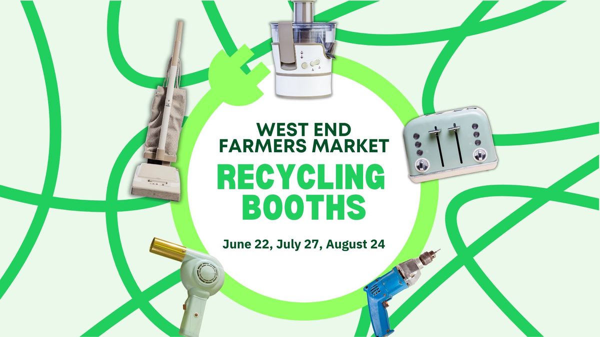 Recycle Small Appliances at West End Farmers Market