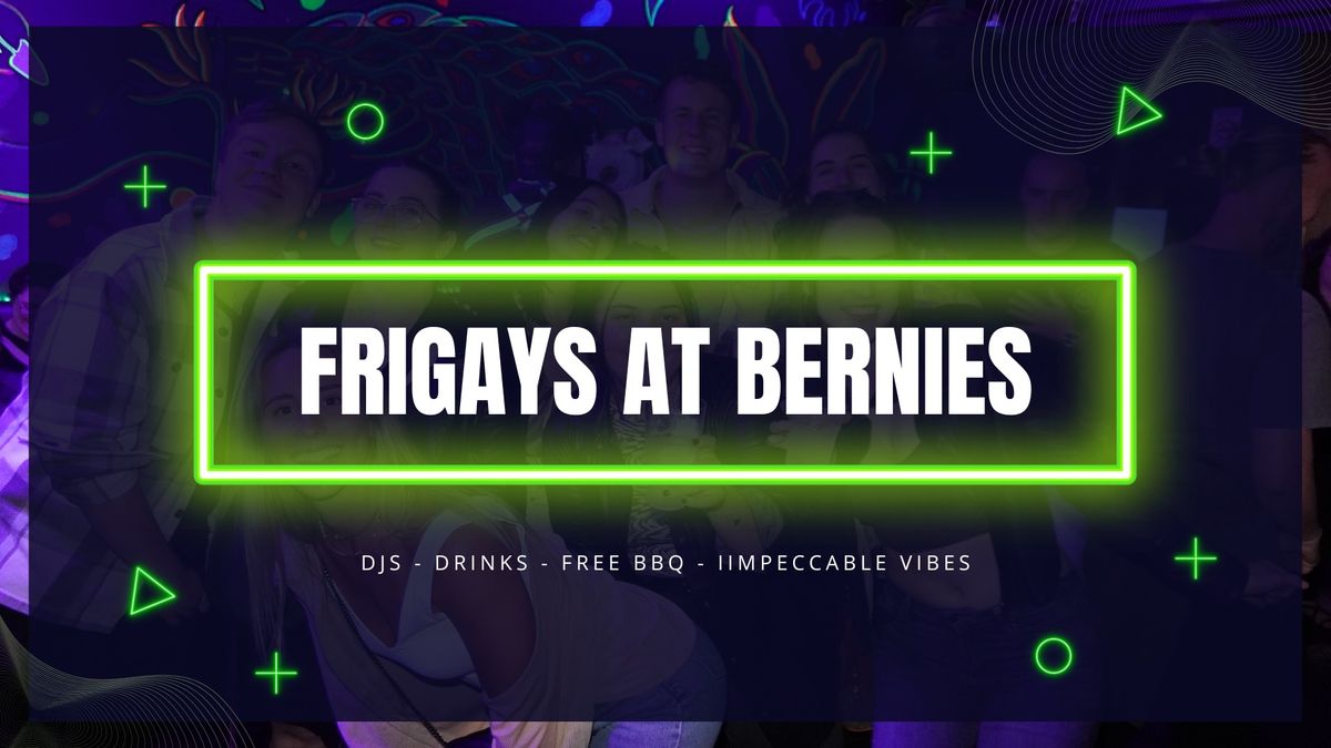 FriGAY at Bernies