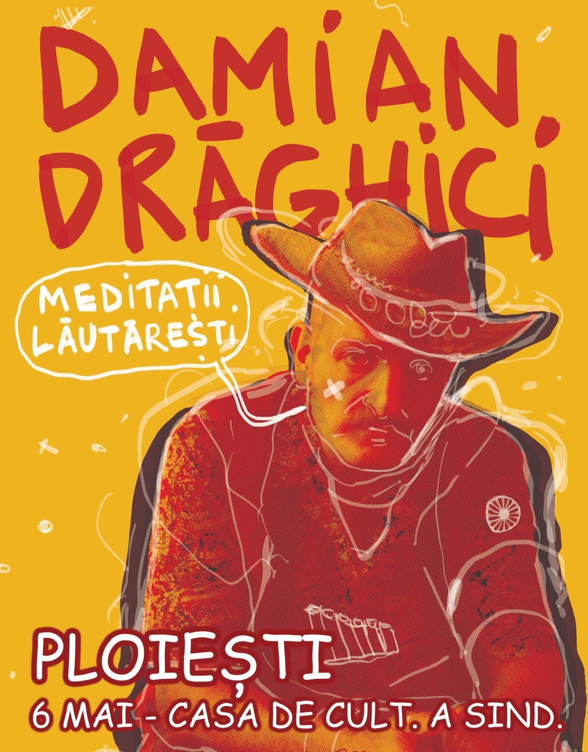 DAMIAN DRAGHICI - MEDITATII LAUTARESTI @ Ploiesti