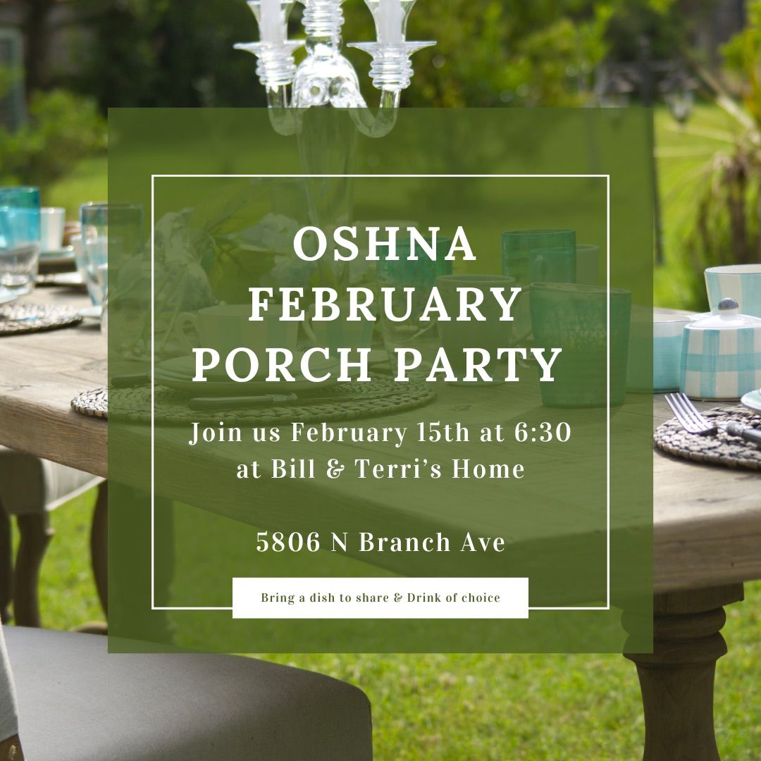 OSHNA February Porch Party