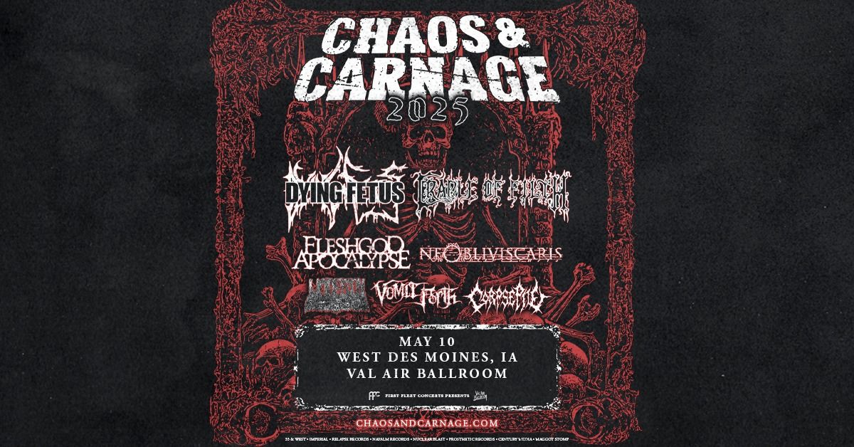 CHAOS & CARNAGE 2025 w\/  Dying Fetus \/  Cradle of Filth \/ & More at Val Air Ballroom