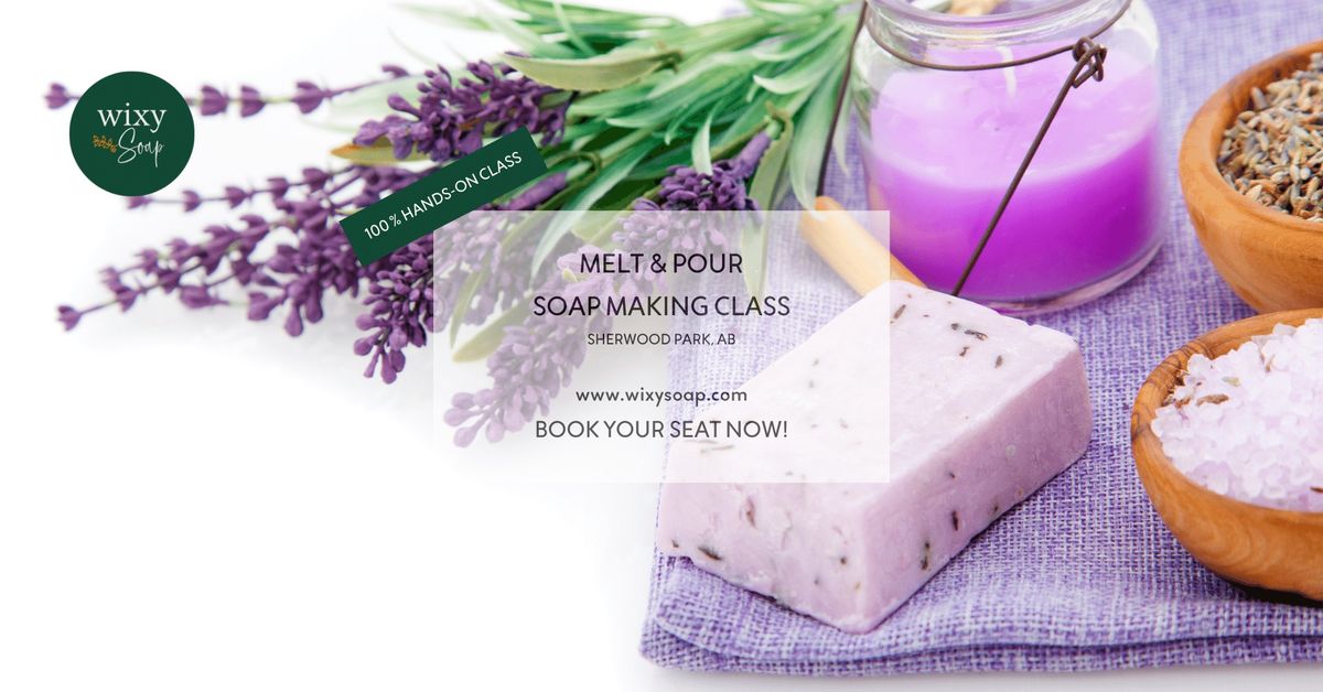 Melt & Pour Soap Making Class