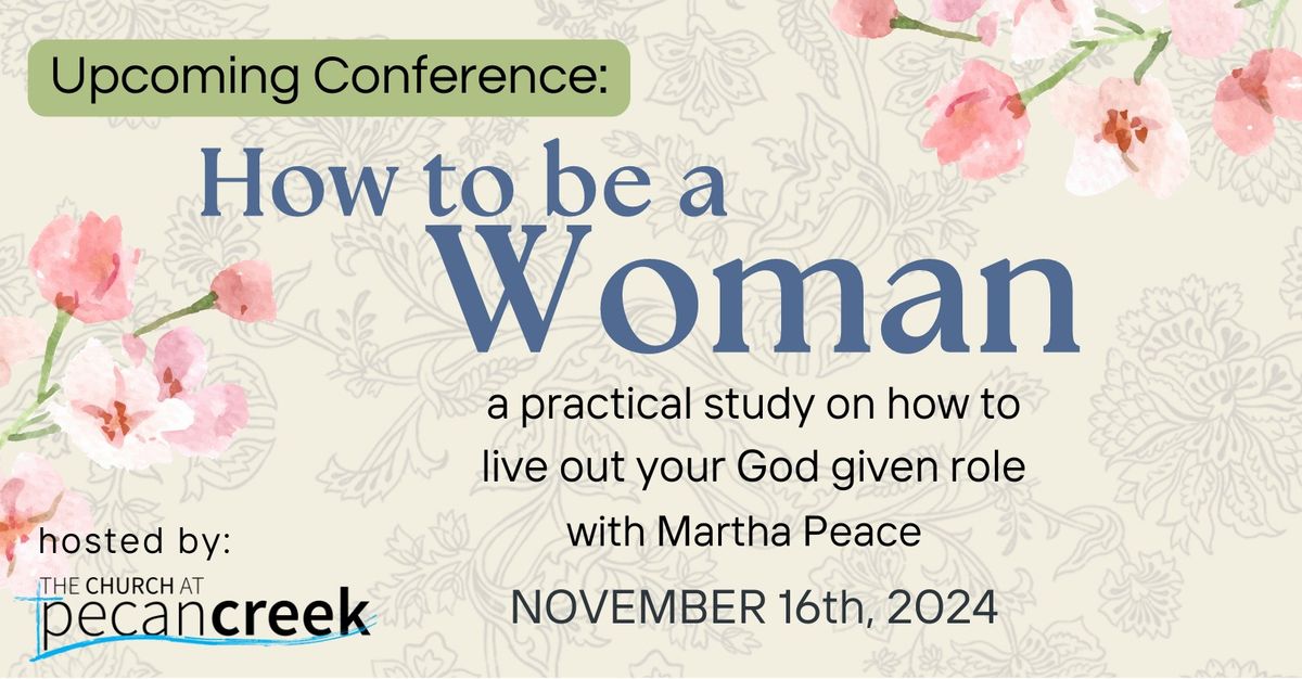 Women's Conference: How to Be a Woman with Martha Peace