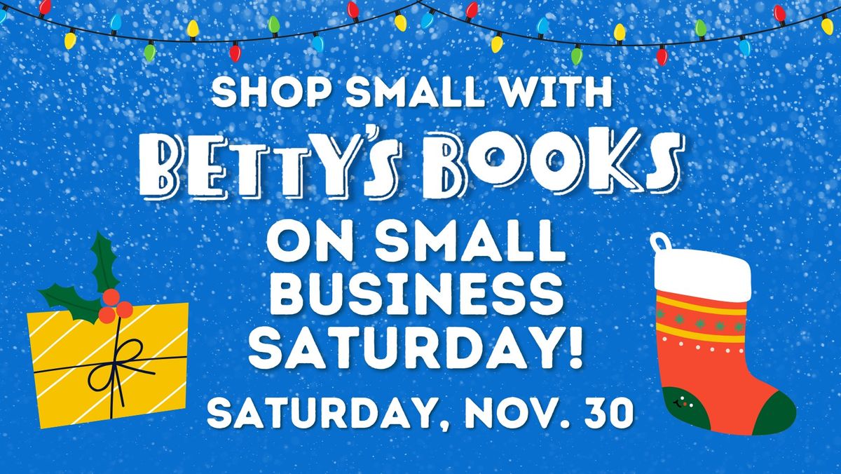 Small Business Saturday at Betty's Books!