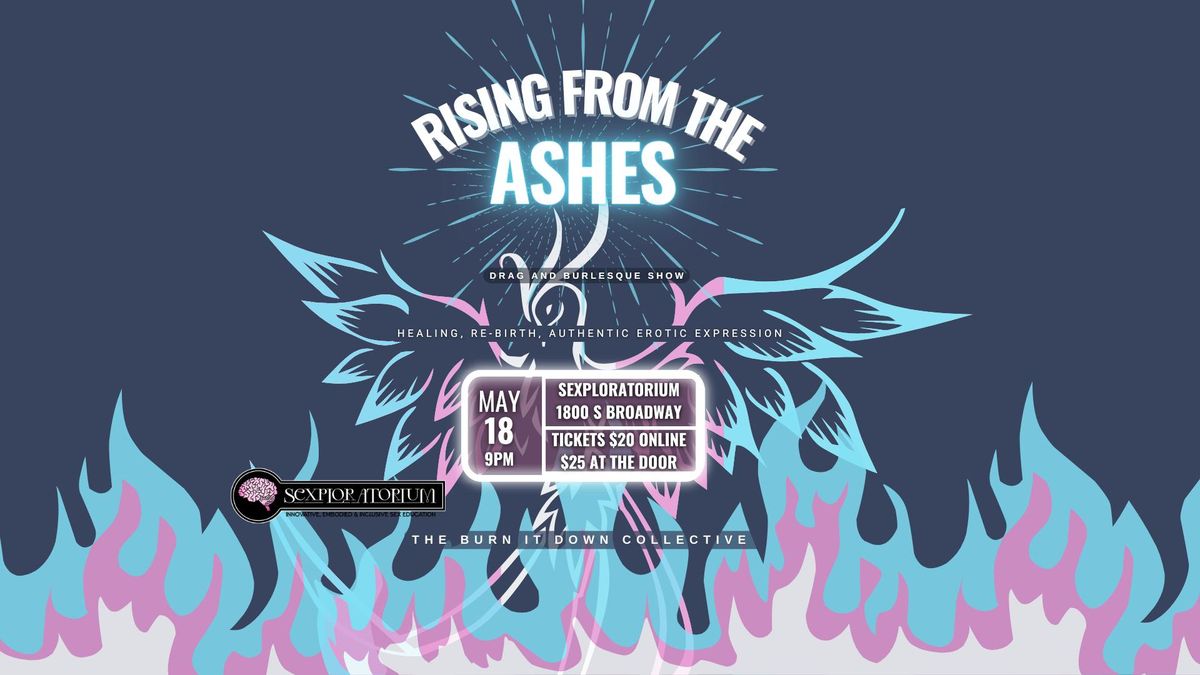 Rising from the Ashes - A Drag and Burlesque Show