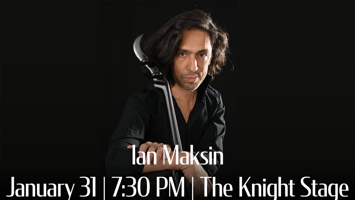 IAN MAKSIN in AKRON, OH: Songs Of The Vagabond Cello