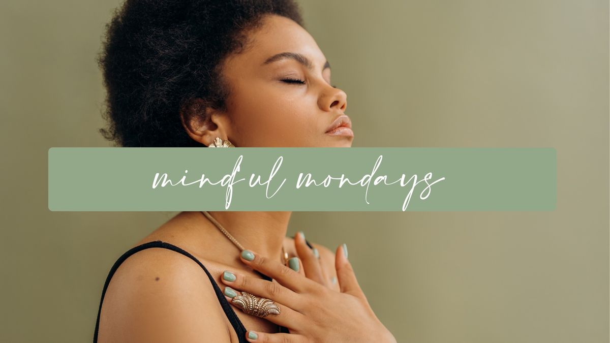 Mindful Mondays