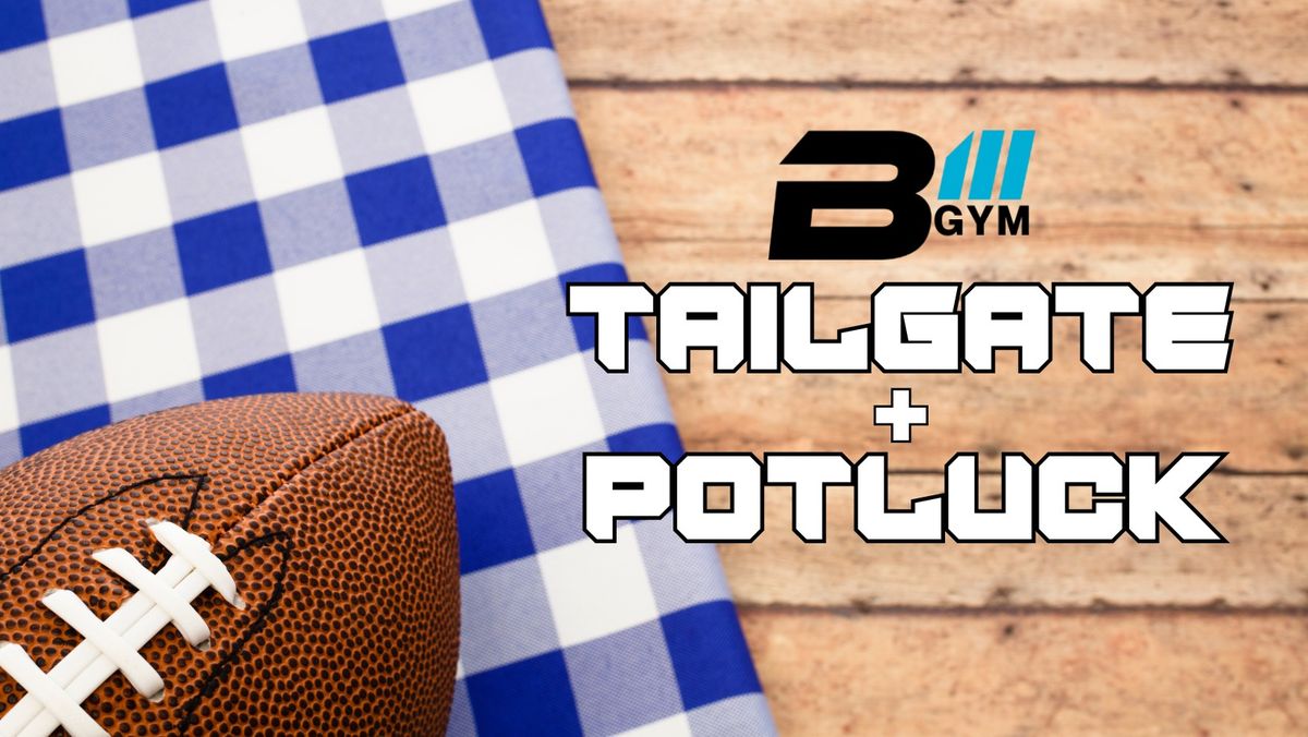 B3 Gym Tailgate + Potluck