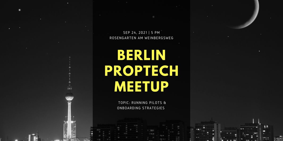 Berlin Proptech Meetup - Topic: Running Pilots and Onboarding Strategies