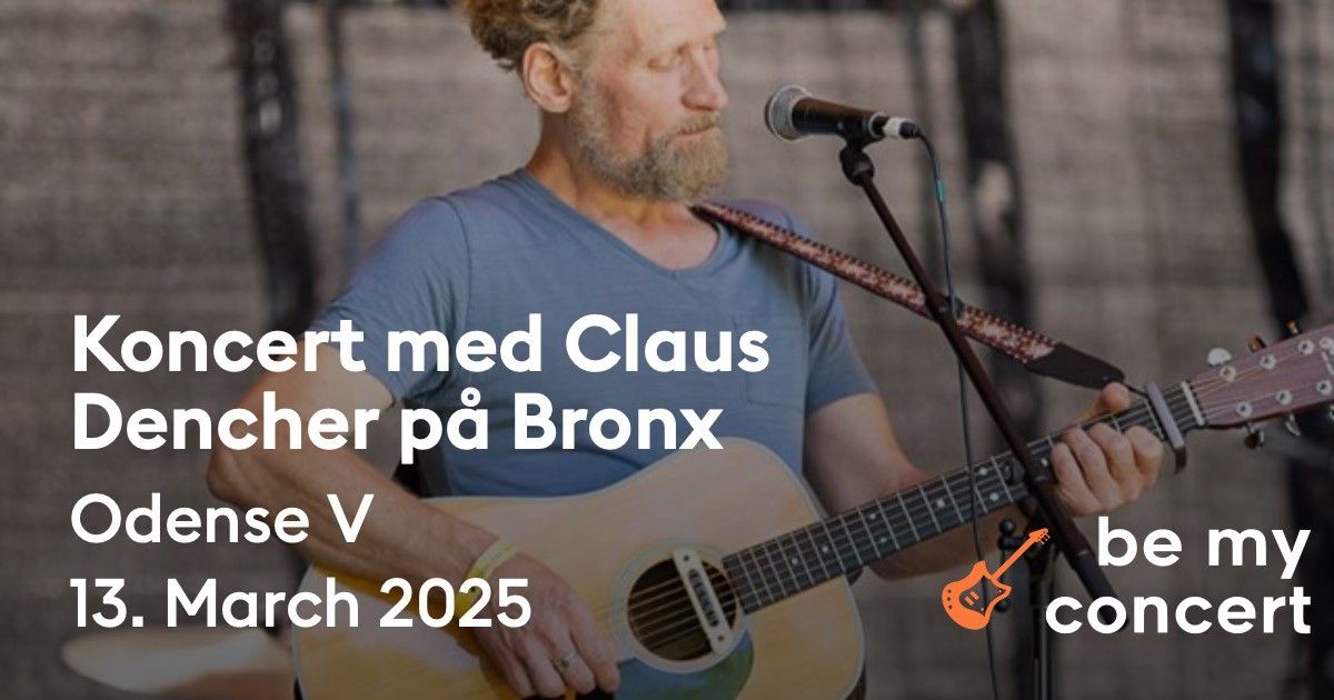 Koncert med Claus Dencher p\u00e5 Bronx