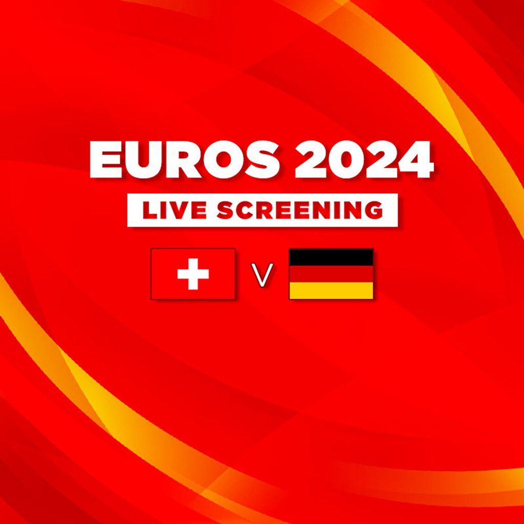 Switzerland vs Germany - Euros 2024 - Live Screening