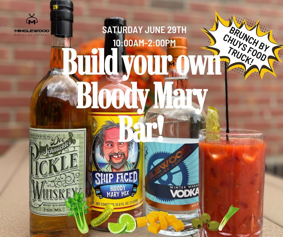 Bloody Mary bar brunch with Chuy\u2019s Food Truck on the patio at Minglewood Distilling!
