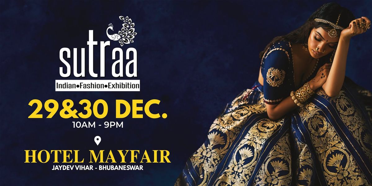 BHUBANESWAR'S BIGGEST FASHION & LIFESTYLE EXHIBITION - SUTRAA