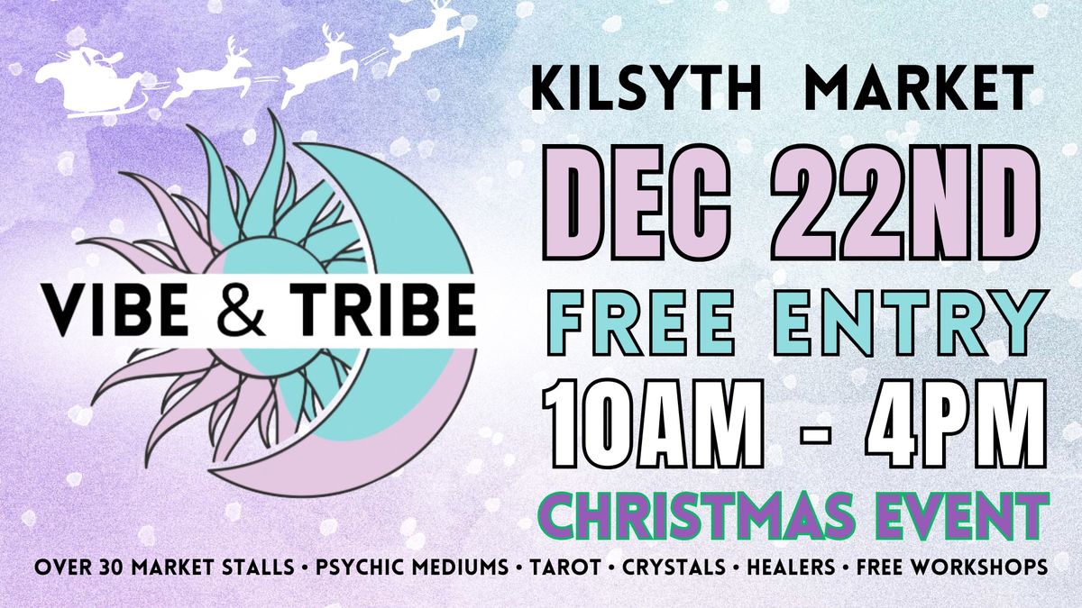 Vibe & Tribe Market \u2022 Kilsyth \u2022 Christmas Event 