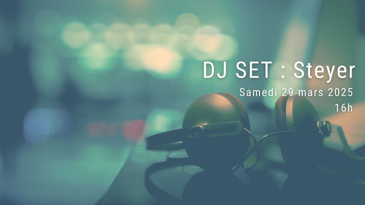 Soir\u00e9e musicale : Steyer (DJ Set)