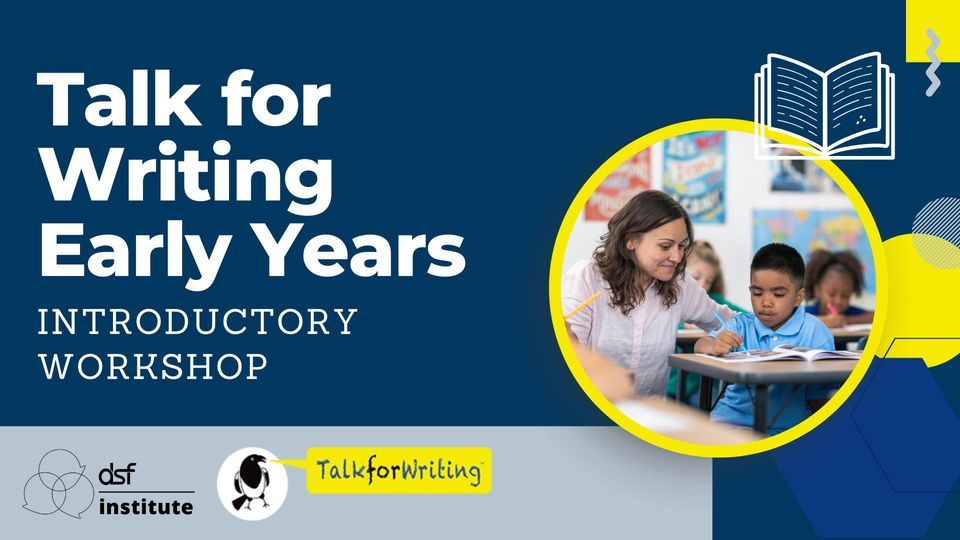 Talk for Writing: The Early Years Introductory Workshop - Foundation