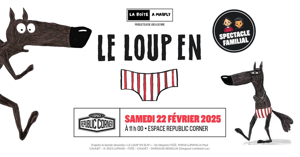 Nouveau spectacle familial \u00e0 l'Espace Republic Corner : Le loup en slip ! 