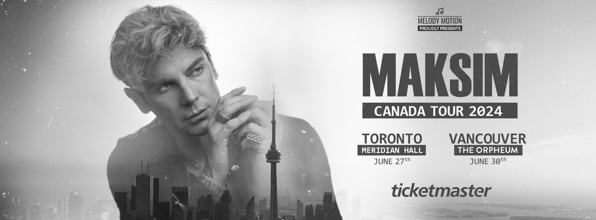 Maksim : Toronto | June 27th | Meridian Hall