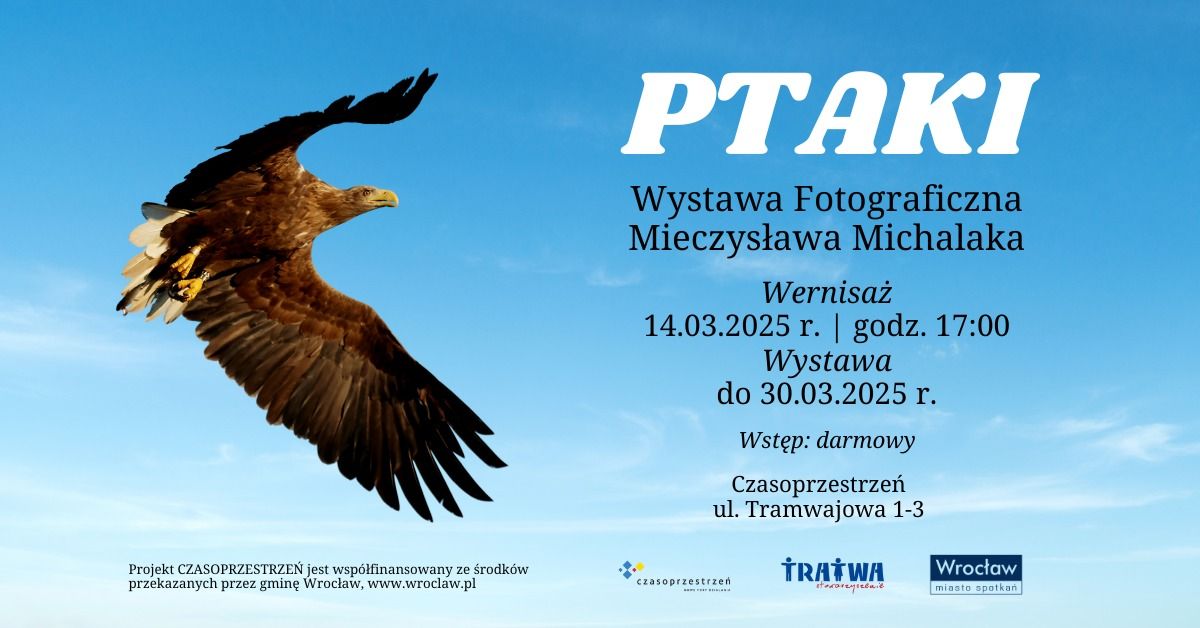 PTAKI - wernisa\u017c wystawy fotografii Mieczys\u0142awa Michalaka