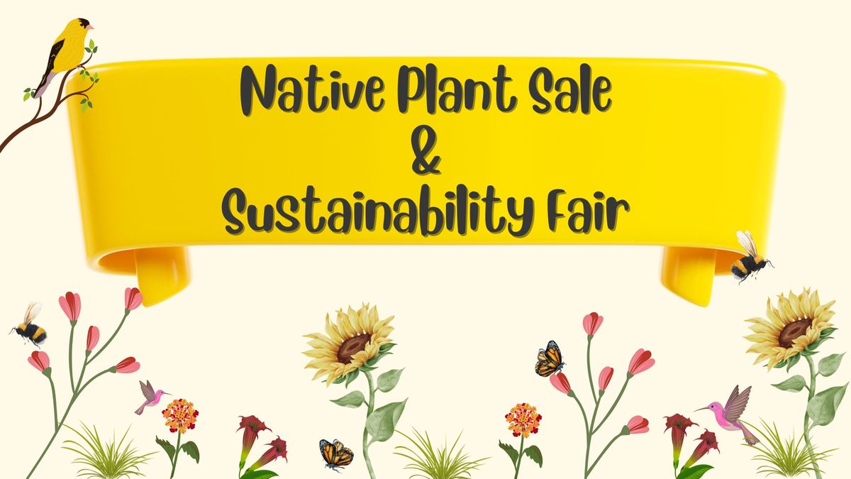 Spring Native Plant Sale & Sustainability Fair