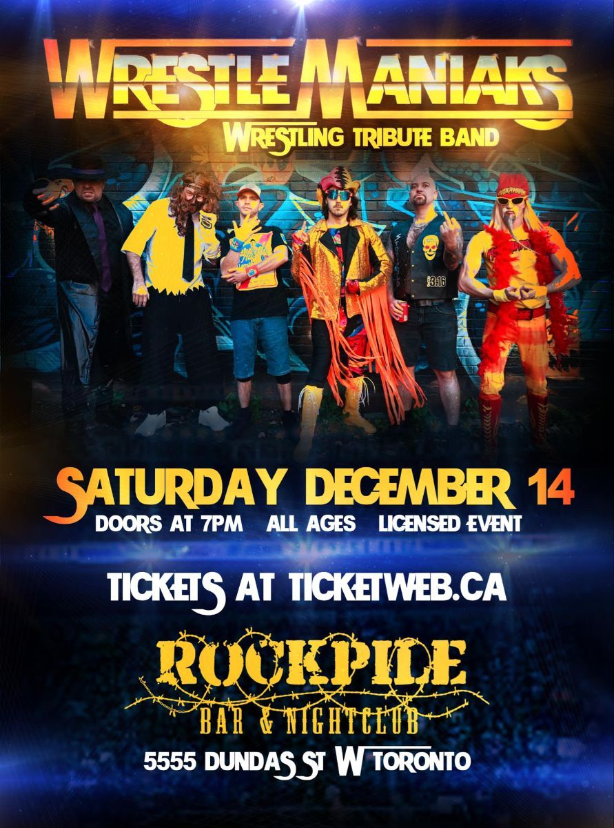 WrestleManiaks \/ Wrestling Tribute Band + Guests TBA - Live @ The Rockpile Saturday December 14th