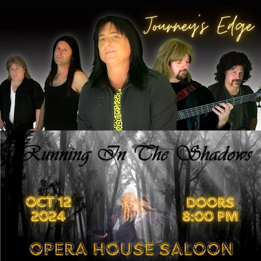 Opera House Saloon with Journey's Edge & Running in the Shadows