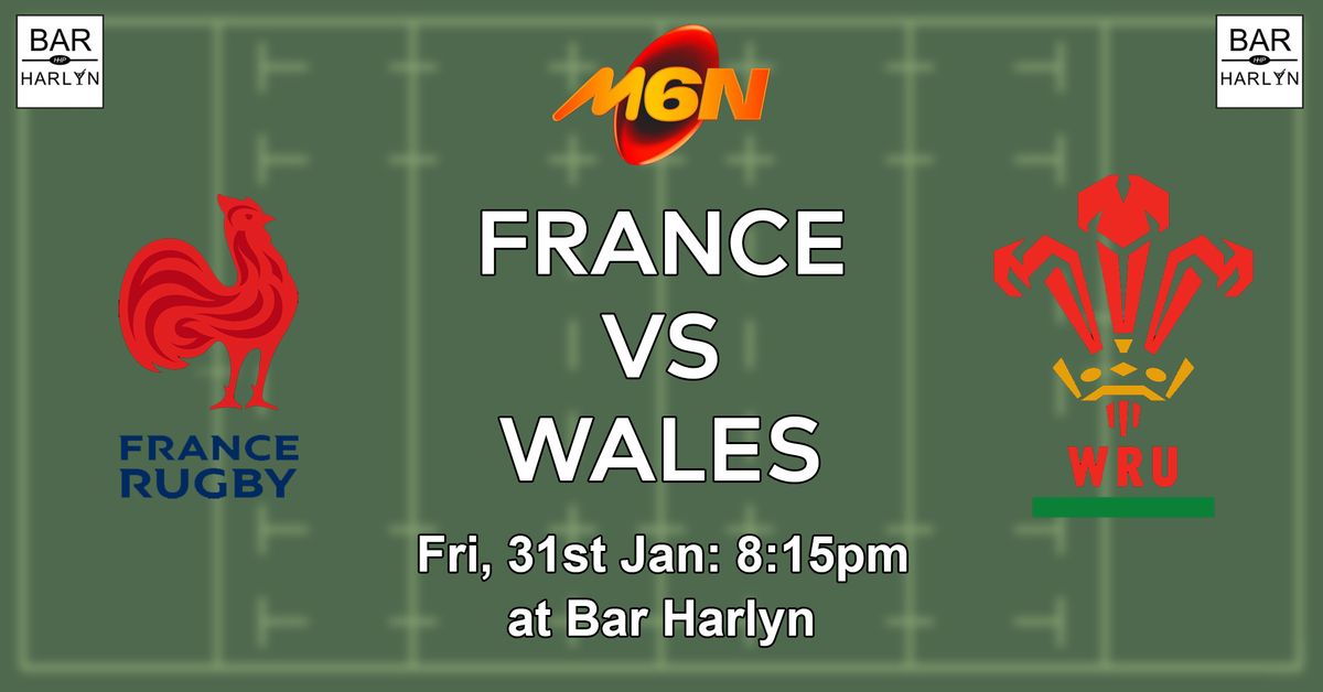 6 Nations - France vs Wales @ Bar Harlyn