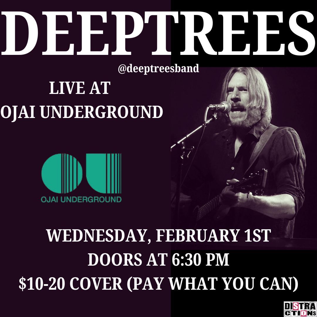 Deeptrees at The Ojai Underground